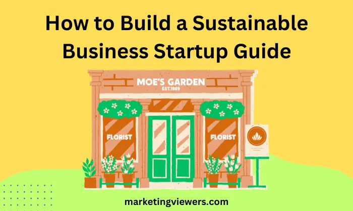 How to Build a Sustainable Business Startup Guide
